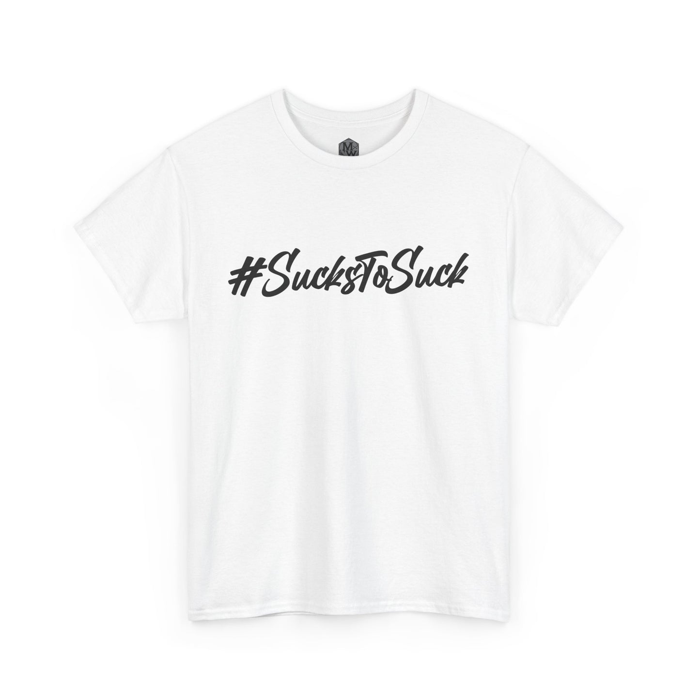 Heavy Cotton Tee Sucks to Suck T-Shirt Millwrightlife Hashtag Design