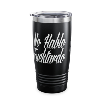 Tumbler - 'No Hablo Fucktardo' Millwrightlife Jobsite 20oz Ringneck Tumbler