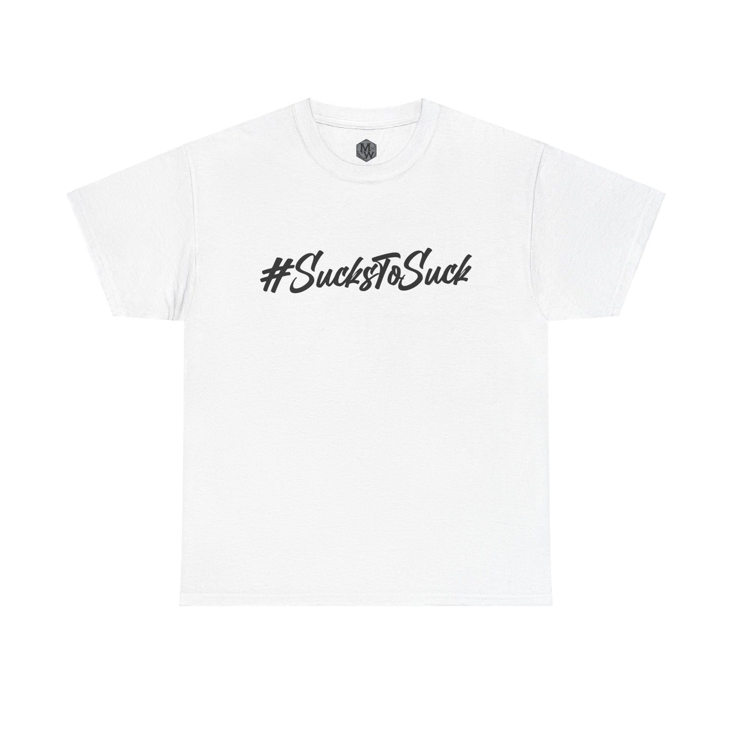 Heavy Cotton Tee Sucks to Suck T-Shirt Millwrightlife Hashtag Design